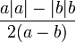 \frac{a |a| -|b| b}{2(a-b)}